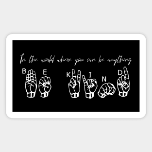 In The World Where You Can Be Anything Be Kind Sticker